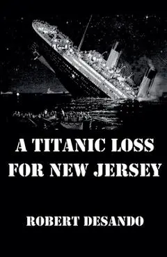 A Titanic Loss For New Jersey - Robert Desando