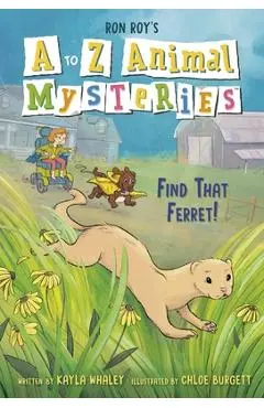 A to Z Animal Mysteries #6: Find That Ferret! - Ron Roy
