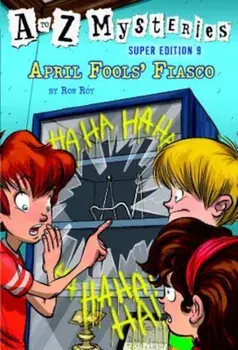 A to Z Mysteries Super Edition '9: April Fools' Fiasco, Paperback/Ron Roy