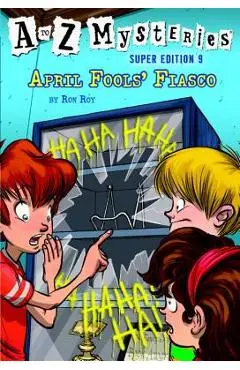 A to Z Mysteries Super Edition #9: April Fools' Fiasco - Ron Roy