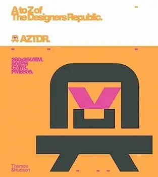 A to Z of The Designers Republic, Hardback/Ian Anderson