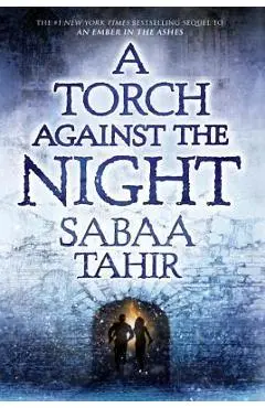A Torch Against the Night - Sabaa Tahir