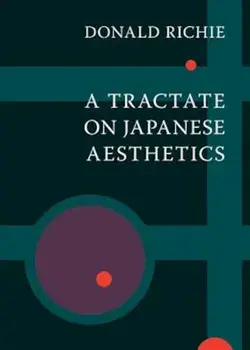 A Tractate on Japanese Aesthetics, Paperback/Donald Richie