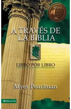 A Trav�s de la Biblia: Libro Por Libro - Myer Pearlman