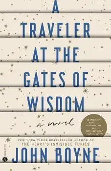 A Traveler at the Gates of Wisdom, Paperback/John Boyne