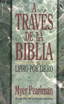 A Traves de la Biblia: Libro Por Libro, Paperback/Myer Pearlman