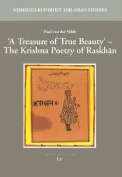 A Treasure of True Beauty. The Krishna Poetry of Raskhan, Paperback/Paul van der Velde