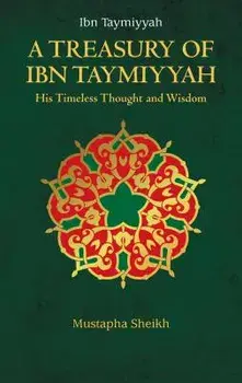 A Treasury of Ibn Taymiyyah, Hardcover/Mustapha Sheikh