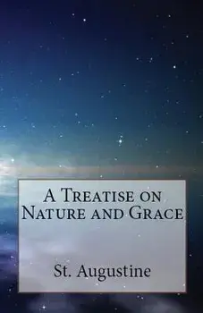 A Treatise on Nature and Grace, Paperback/St Augustine