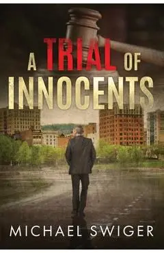 A Trial of Innocents - Michael Swiger