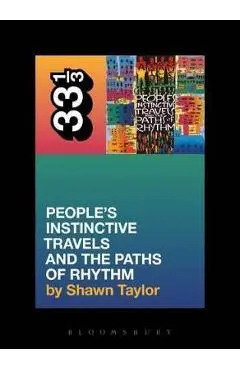 A Tribe Called Quest's People's Instinctive Travels and the Paths of Rhythm - Shawn Taylor