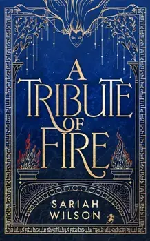 A Tribute of Fire, Hardback/Sariah Wilson