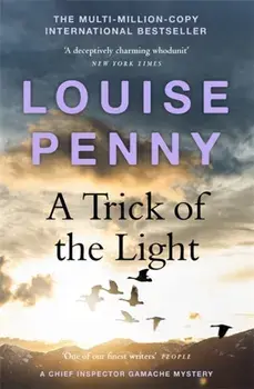 A Trick of the Light. (A Chief Inspector Gamache Mystery Book 7), Paperback/Louise Penny