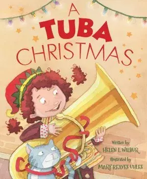 A Tuba Christmas/Helen L. Wilbur