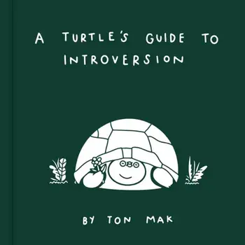 A Turtle's Guide to Introversion, Hardcover/Ton Mak