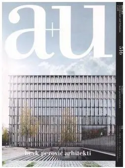 A+U No. 516: Bevk Perovic Arhitekti |