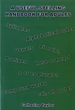 A Useful Spelling Handbook For Adults, Paperback/Catherine Taylor