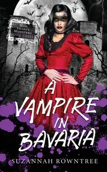 A Vampire in Bavaria, Paperback/Suzannah Rowntree