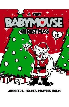 A Very Babymouse Christmas - Jennifer L. Holm