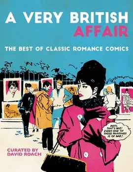 A Very British Affair: The Best of Classic Romance Comics, Hardback/***
