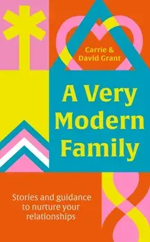 A Very Modern Family. Stories and guidance to nurture your relationships, Hardback/***