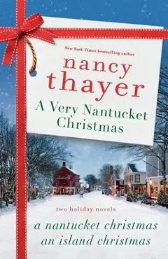 A Very Nantucket Christmas: Two Holiday Novels - Nancy Thayer
