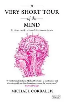 A Very Short Tour of the Mind. 21 Short Walks Around the Human Brain, Paperback/Michael Corballis
