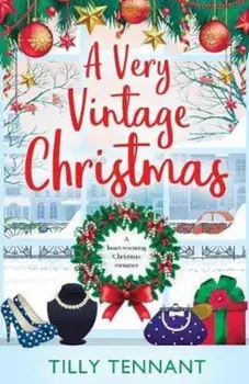 A Very Vintage Christmas: A Heartwarming Christmas Romance, Paperback/Tilly Tennant
