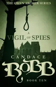 A Vigil of Spies: The Owen Archer Series - Book Ten, Paperback/Candace Robb