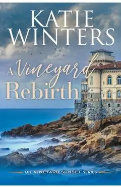 A Vineyard Rebirth - Katie Winters