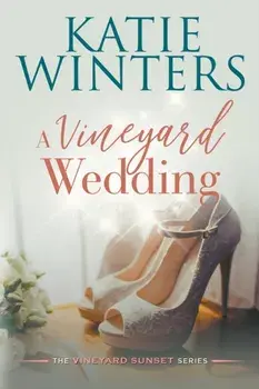 A Vineyard Wedding, Paperback/Katie Winters