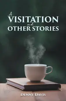 A Visitation and Other Stories, Paperback/Denny Davis
