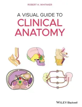 A Visual Guide to Clinical Anatomy, Paperback/Robert H. Whitaker