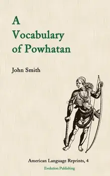 A Vocabulary of Powhatan, Paperback/John Smith