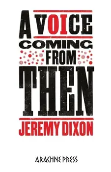 A Voice Coming From Then, Paperback/Jeremy Dixon
