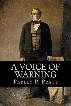 A Voice of Warning (FIRST EDITION - 1837, with an INDEX), Paperback/Parley P. Pratt