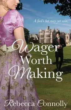 A Wager Worth Making, Paperback/Rebecca Connolly