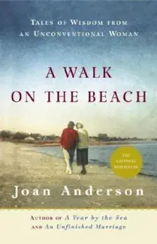 A Walk on the Beach: Tales of Wisdom from an Unconventional Woman, Paperback/Joan Anderson