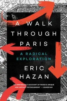 A Walk Through Paris: A Radical Exploration, Paperback/Eric Hazan