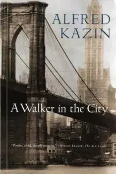 A Walker in the City, Paperback/Alfred Kazin