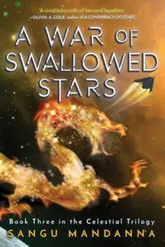 A War of Swallowed Stars. Book Three of the Celestial Trilogy, Paperback/Sangu Mandanna