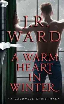 A Warm Heart in Winter: A Caldwell Christmas, Paperback/J. R. Ward