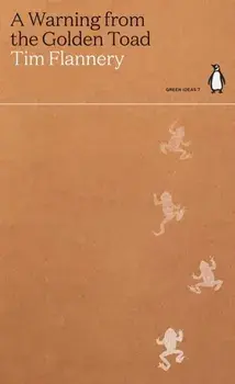 A Warning from the Golden Toad, Paperback/Tim Flannery