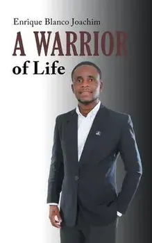 A Warrior of Life, Paperback/Enrique Blanco Joachim