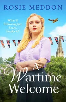 A Wartime Welcome. An emotional and romantic WWII saga, Paperback/Rosie Meddon