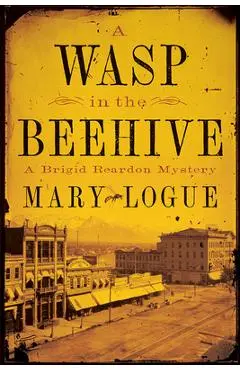 A Wasp in the Beehive: A Brigid Reardon Mystery - Mary Logue