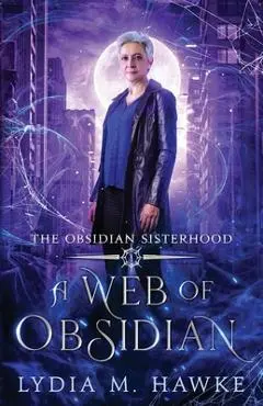 A Web of Obsidian - Lydia M. Hawke