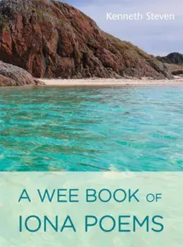 A Wee Book of Iona Poems, Paperback/Kenneth Steven