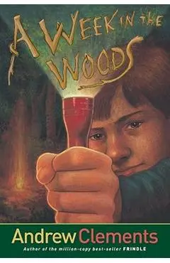 A Week in the Woods - Andrew Clements