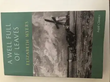 A Well Full of Leaves, Paperback/Elizabeth Myers
